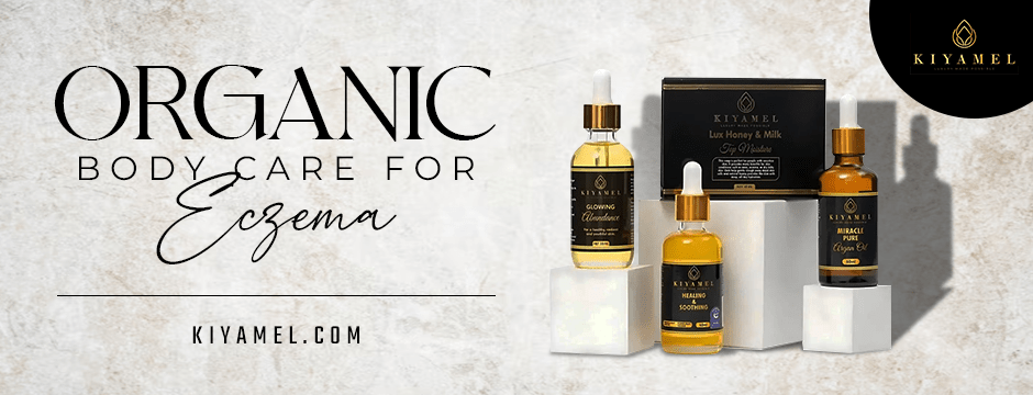 How Organic Body Care for Eczema Supports Sensitive Skin Naturally? - Kiyamel
